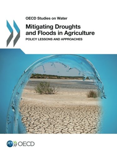 OECD Studies on Water Mitigating Droughts and Floods in Agriculture