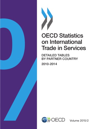 OECD statistics on international trade in services. Volume 2015/2 : detailed tables by partner country 2010-2014