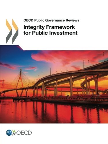 OECD Public Governance Reviews Integrity Framework for Public Investment