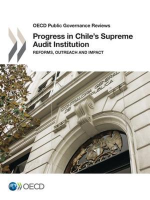 OECD Public Governance Reviews Progress in Chile's Supreme Audit Institution