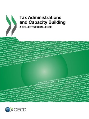 Tax Administrations and Capacity Building