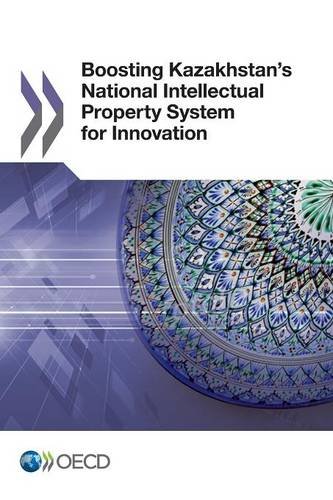 Boosting Kazakhstan's National Intellectual Property System for Innovation