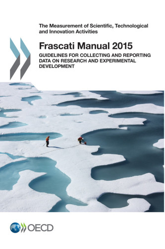 Frascati manual 2015 : guidelines for collecting and reporting data on research and experimental development