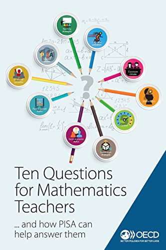 Ten Questions for Mathematics Teachers... and How Pisa Can Help Answer Them