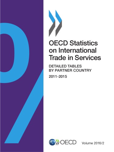 OECD statistics on international trade in services. Volume 2016/2, Detailed tables by partner country.