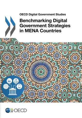 OECD Digital Government Studies Benchmarking Digital Government Strategies in Mena Countries