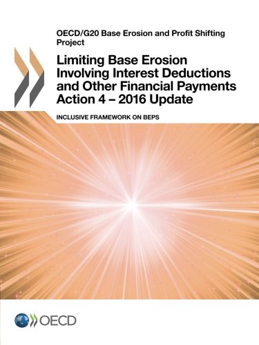 OECD/G20 Base Erosion and Profit Shifting Project Limiting Base Erosion Involving Interest Deductions and Other Financial Payments, Action 4 - 2016 Update