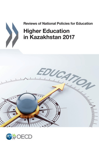 Reviews of National Policies for Education Higher Education in Kazakhstan 2017