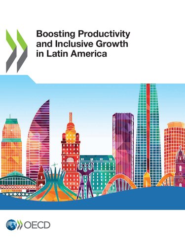 BOOSTING PRODUCTIVITY AND INCLUSIVE GROWTH IN LATIN AMERICA