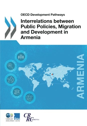 Interrelations between public policies, migration and development in Armenia.