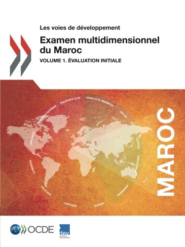 Examen multidimensionnel du Maroc. Volume 1, Évaluation initiale