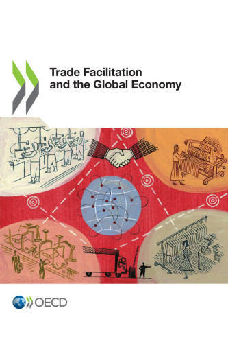 Trade Facilitation and the Global Economy -