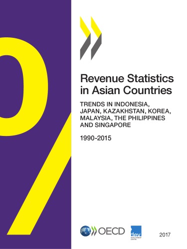 Revenue Statistics in Asian Countries 2017 - Trends in Indonesia, Japan, Kazakhstan, Korea, Malaysia, the Philippines and Singapore.