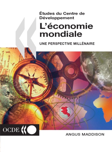 Études du Centre de développement L'économie mondiale une perspective millénaire