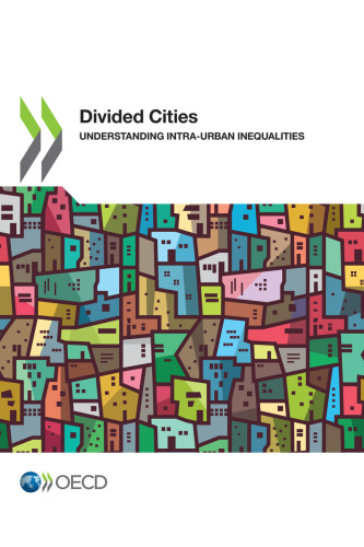 Divided Cities Understanding Intra-urban Inequalities