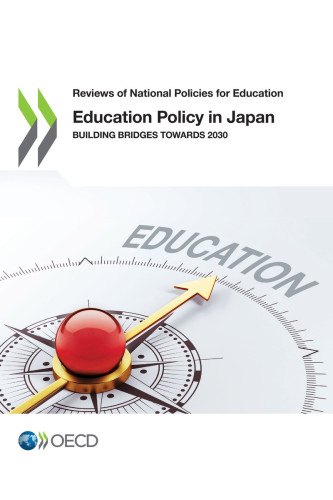 Education Policy in Japan : Building Bridges towards 2030