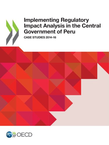 Implementing Regulatory Impact Analysis in the Central Government of Peru Case Studies 2014-16