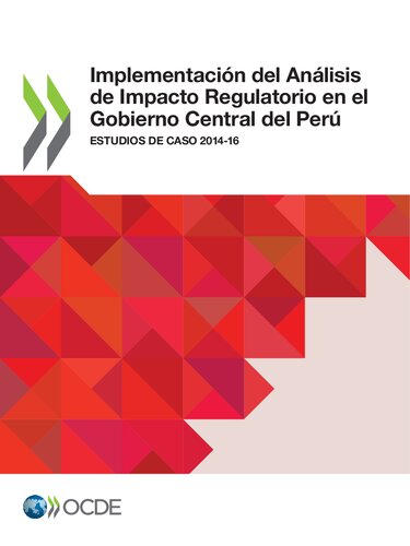 Implementación del Análisis de Impacto Regulatorio en el Gobierno Central del Perú Estudios de caso 2014-16