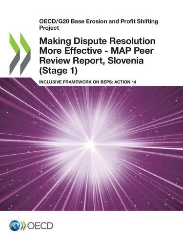 Making dispute resolution more effective - MAP peer review report, Slovenia : (stage 1) : inclusive framework on BEPS : action 14.