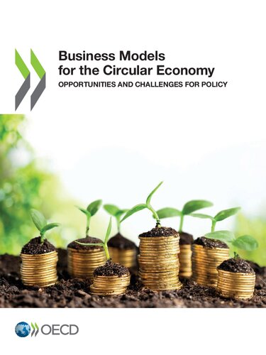 Business Models for the Circular Economy Opportunities and Challenges for Policy