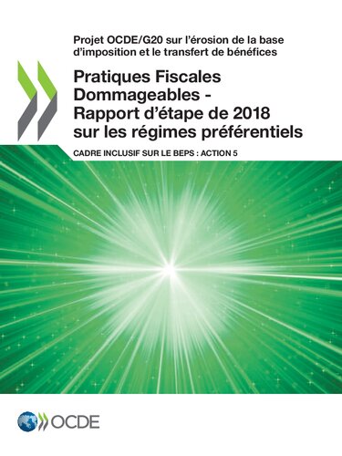 Pratiques Fiscales Dommageables - Rapport d'étape de 2018 sur les régimes préférentiels : Cadre inclusif sur le BEPS : Action 5