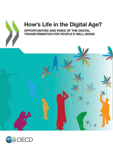 Howʼs life in the digital age? : opportunities and risks of the digital transformation for people's well-being.