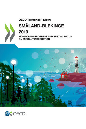 OECD Territorial Reviews: Småland-Blekinge 2019 : Monitoring Progress and Special Focus on Migrant Integration