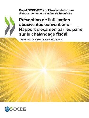 Prévention de l'utilisation abusive des conventions - Rapport d'examen par les pairs sur le chalandage fiscal : Cadre inclusif sur le BEPS : Action 6