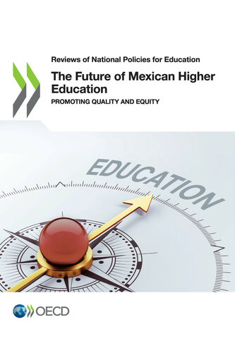 The Future of Mexican Higher Education : Promoting Quality and Equity