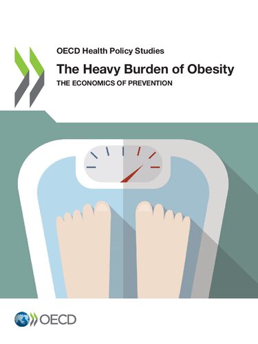 The heavy burden of obesity : the economics of prevention.