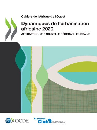 Cahiers de l'afrique de l'ouest dynamiques de lurbanisation africaine 2020 africapolis, une ... nouvelle gographie urbaine.