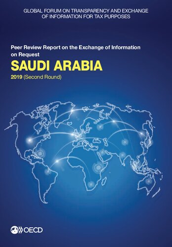 Global Forum on Transparency and Exchange of Information for Tax Purposes: Saudi Arabia 2019 (second round) peer review report on the exchange of information on request : November 2019 (reflecting the legal and regulatory framework as at August 2019)