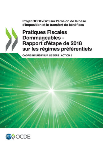 Pratiques Fiscales Dommageables - Rapport d'étape de 2018 sur les régimes préférentiels : Cadre inclusif sur le BEPS : Action 5