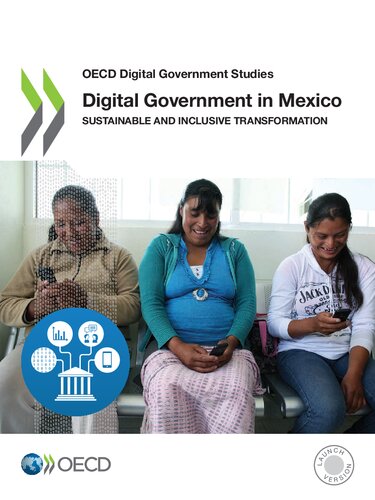 Digital government in Mexico : sustainable and inclusive transformation.