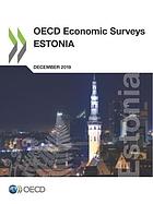 OECD ECONOMIC SURVEYS : estonia 2019.