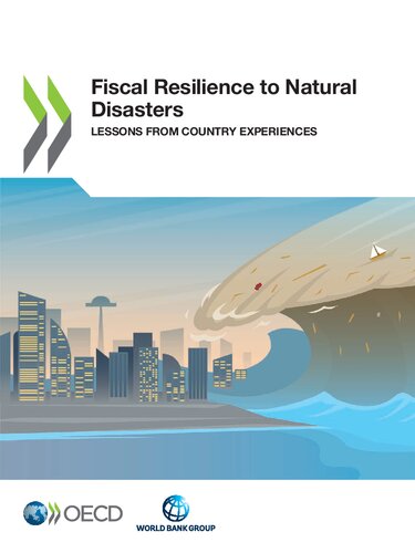 Fiscal resilience to natural disasters : lessons from country experiences.