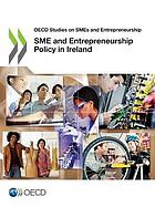 OECD STUDIES ON SMES AND ENTREPRENEURSHIP SME AND ENTREPRENEURSHIP POLICY IN IRELAND