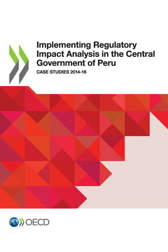 Implementing Regulatory Impact Analysis in the Central Government of Peru Case Studies 2014-16