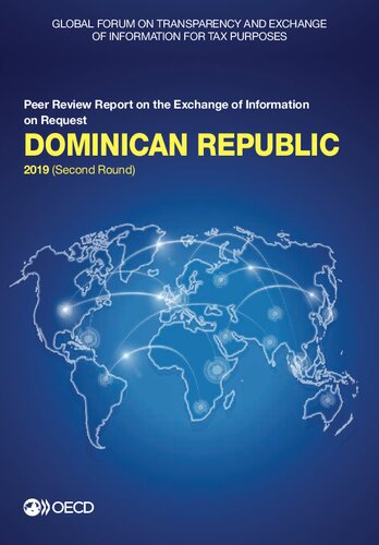 Global Forum on Transparency and Exchange of Information for Tax Purposes: Dominican Republic 2019 (second round) peer review report on the exchange of information on request : November 2019 (reflecting the legal and regulatory framework as at August 2019)