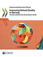 IMPROVING SCHOOL QUALITY IN NORWAY.