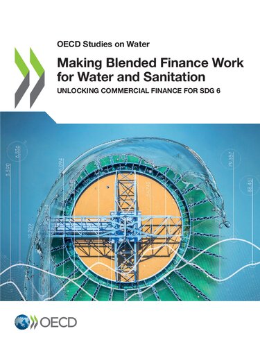 Making blended finance work for water and sanitation : unlocking commercial finance for SDG 6.