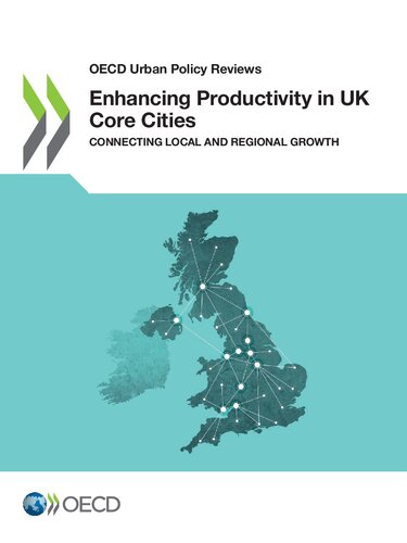 ENHANCING PRODUCTIVITY IN UK CORE CITIES