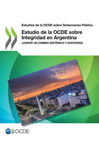 Estudio de la OCDE sobre Integridad en Argentina : Lograr un cambio sistémico y sostenido