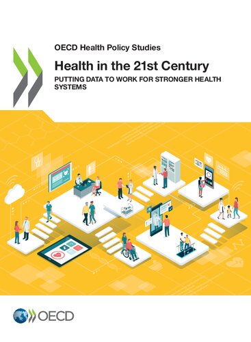 Health in the 21st century : putting data to work for stronger health systems