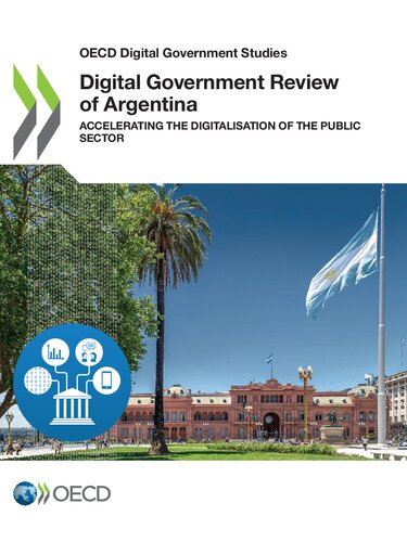 OECD DIGITAL GOVERNMENT STUDIES DIGITAL GOVERNMENT REVIEW OF ARGENTINA ACCELERATING THE DIGITALISATION OF THE PUBLIC SECTOR