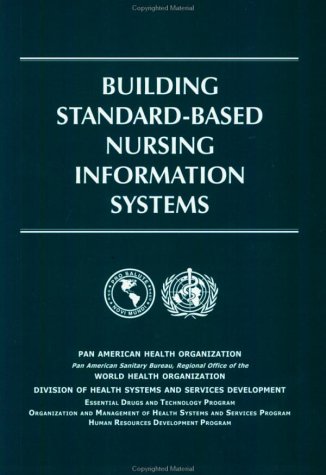 Building Standard Based Nursing Information Systems (Paho Occasional Publication)
