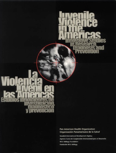 Juvenile Violence in the Americas : Innovative Studies in Research, Diagnosis and Prevention (in English & Spanish).