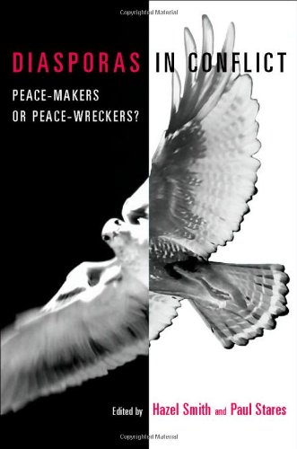 Diasporas in conflict : peace-makers or peace-wreckers?