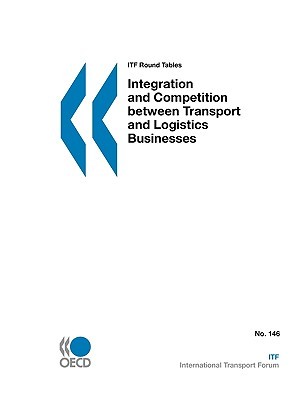 Itf Round Tables Integration and Competition Between Transport and Logistics Businesses