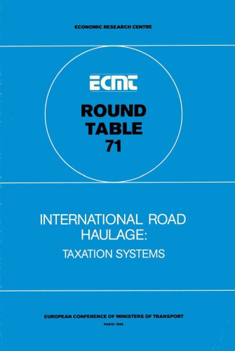 Report of the Seventy-first Round Table on Transport Economics, held in Paris on 12th-13th December, 1985 on the following topic, international road haulage, taxation systems.